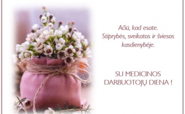 SU MEDICINOS DARBUOTOJŲ DIENA !